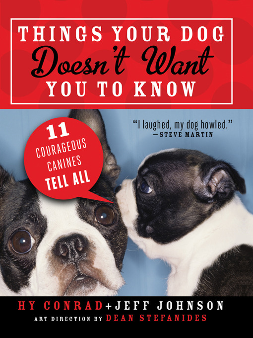Hy Conrad创作的Things Your Dog Doesn't Want You to Know作品的详细信息 - 可供借阅